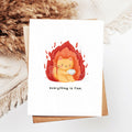 Everything is Fine Greeting Card