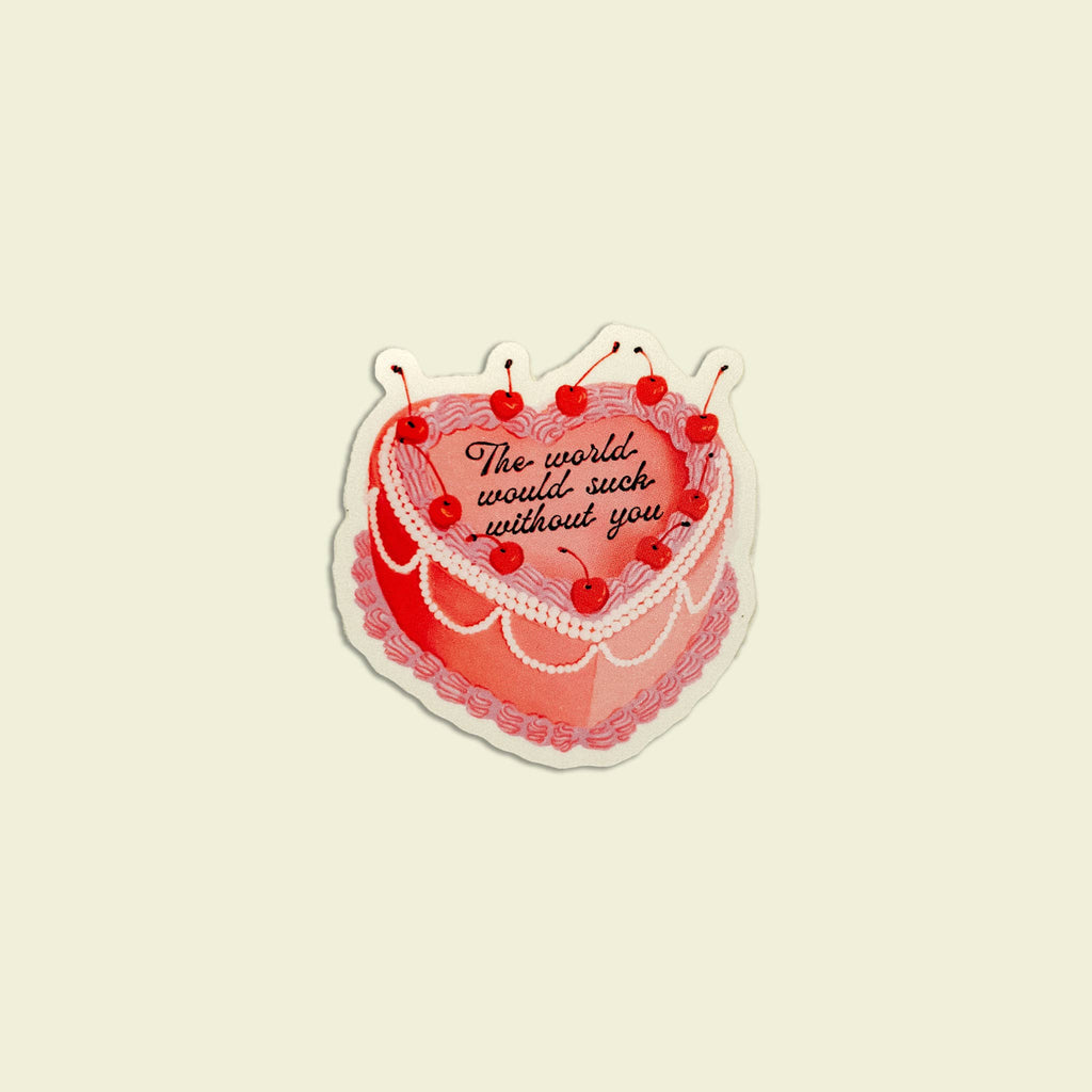 The World Would Suck Without You Vintage Cake Sticker