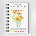 Blooms & Bouquets Watercolor Workbook by Willow Wolfe