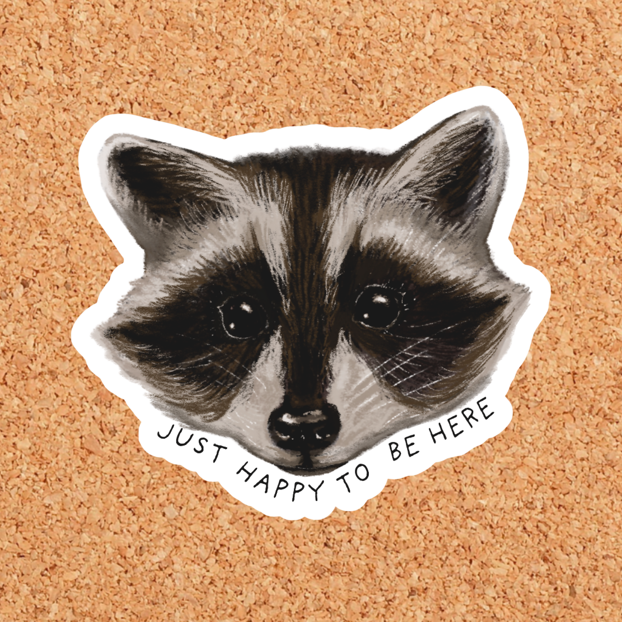Happy To Be Here Raccoon Sticker