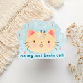 On My Last Brain Cell Vinyl Sticker