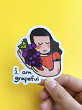 I Am Grapeful Sticker