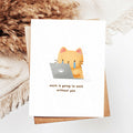 Work Is Going to Suck Without You Greeting Card