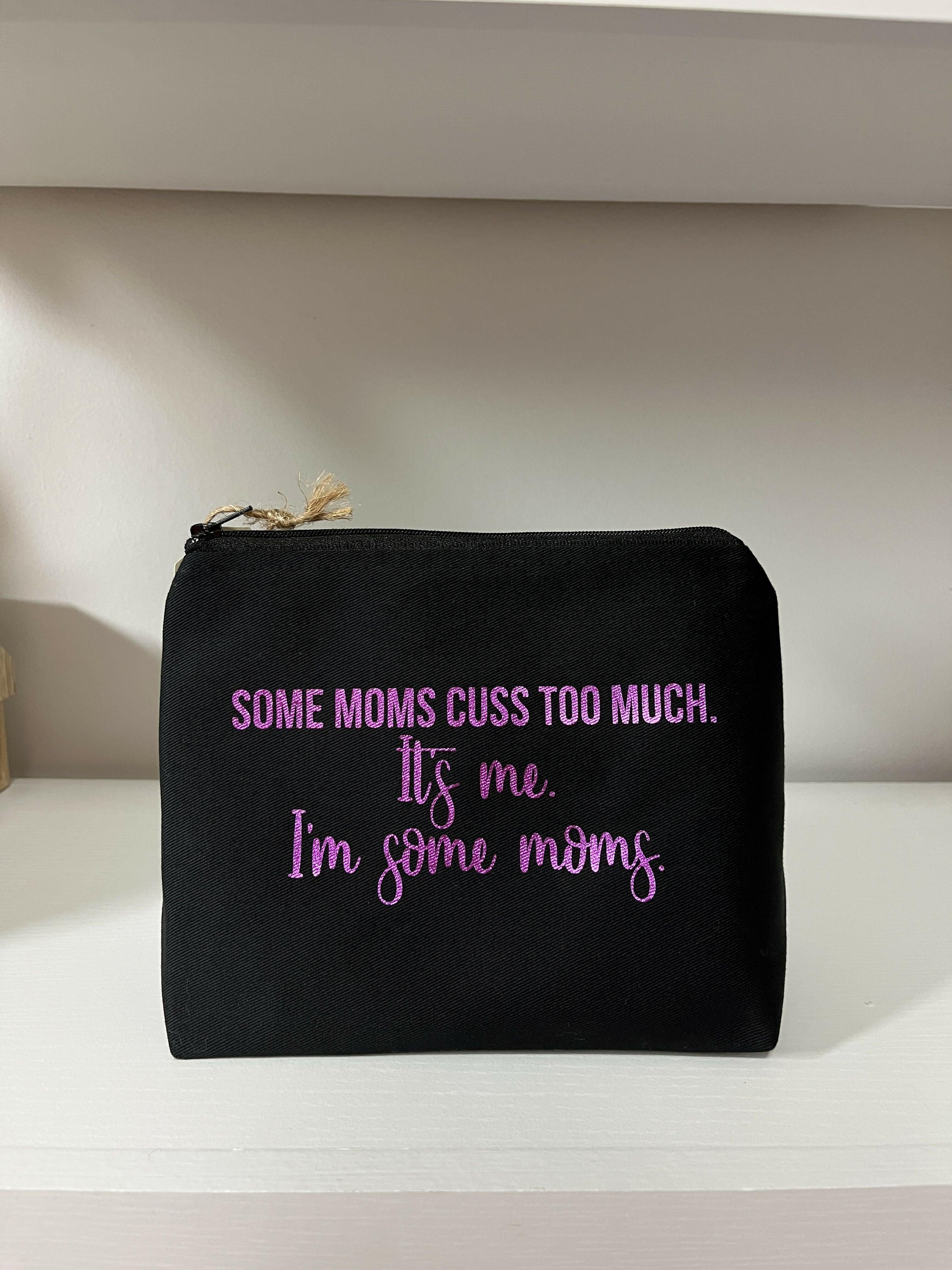 Some Moms Cuss Too Much Cosmetic Bag